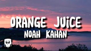 Noah Kahan - Orange juice (lyrics)