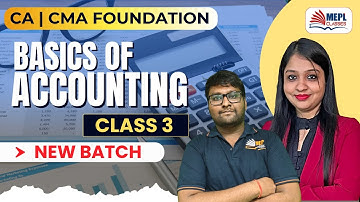 Basics Of Accounting - Class 3 | For CA/CMA Foundation | MEPL Classes