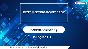 Best Meeting Point Easy | Module : Arrays And String | In English | CPP | Video_25