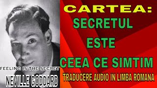 Neville Goddard: Cartea: Secretul este ceea ce simțim - Lectura audio