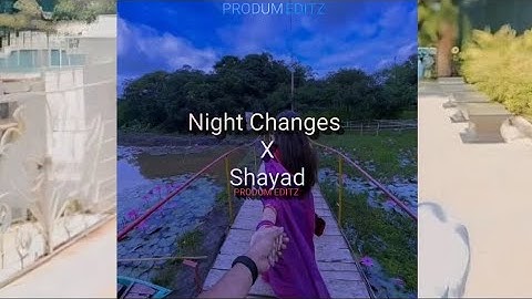 Night Changes X Shayad ||XML ✨ in discription 🧩 || Alight motion