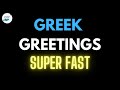 Learn The Greek Greetings in Minutes | Super Fast Greek Lessons #7