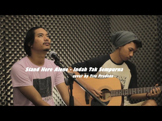 Stand Here Alone - Indah Tak Sempurna (COVER) class=