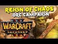 Warcraft 3 Reforged Reign of Chaos Orc Campaign (100% Complete)