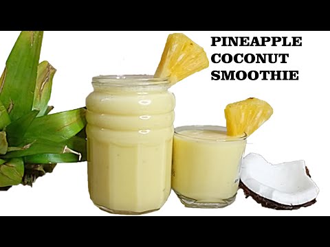 3-ingredients Pineapple Coconut Smoothie ||refreshing and nutritious