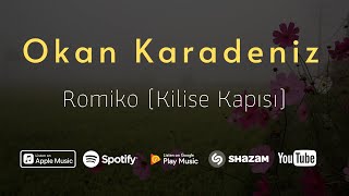 Okan Karadeniz - Romiko (Kilise Kapısı) [Otantik] Resimi