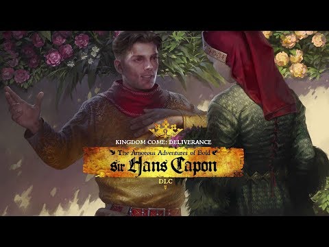 Kingdom Come: Deliverance - “The Amorous Adventures of Bold Sir Hans Capon” - Release Trailer