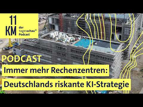 Immer mehr Rechenzentren: Deutschlands riskante KI-Strategie I 11KM - der tagesschau-Podcast