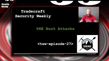 PXE Boot Attacks - Tradecraft Security Weekly #27