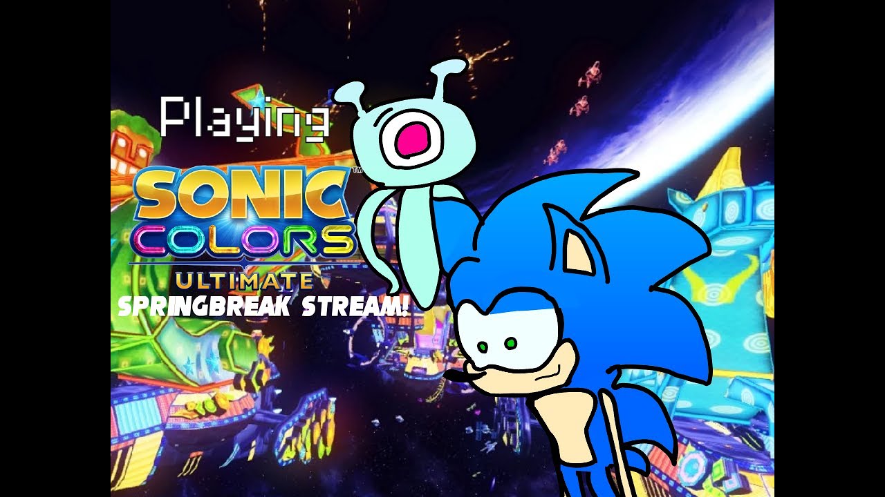 Playing Sonic Colors Ultimate Springbreak Stream! - YouTube