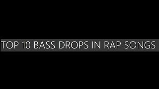 🔥TOP 10 BASS DROPS IN RAP SONGS🔥 Resimi