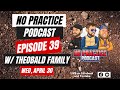 No Practice Podcast: EP 39 w/ Theobald Family