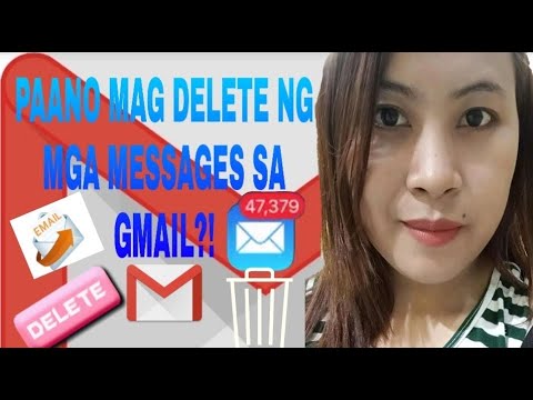 PAANO MAG DELETE NG MGA MESSAGES SA ATING GMAIL ACCOUNT || HOW TO DELETE GMAIL MESSAGES