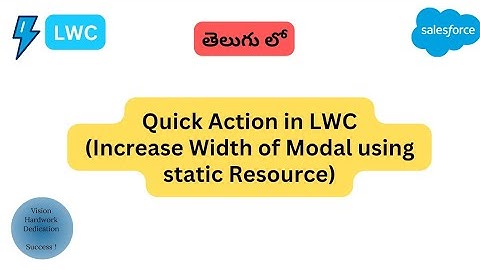 Quick Action - Increase Width of Modal using Static Resource in LWC || Salesforce in Telugu