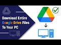 How to Download Google Drive Files to Your PC or Laptop | 2023