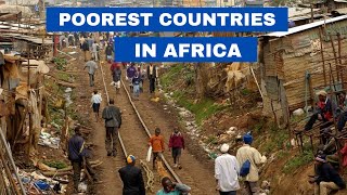 Top 10 Poorest Countries in Africa 2024