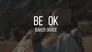 Baker Grace - Be Ok [Subtitulada en Español/Lyrics] Official Video