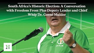 South Africa’s Historic Election: A Conversation with Dr. Corné Mulder of Freedom Front Plus