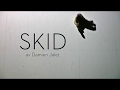 Skid by damien jalet