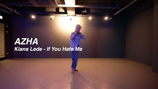 I Kiana Lede - If You Hate Me  l AZHA I PLAY THE URBAN