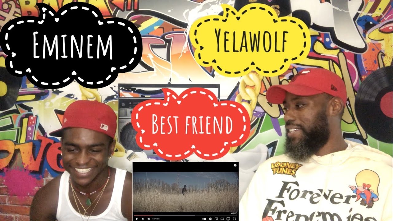 MY SON FELT THIS ONE! YELAWOLF FT. EMINEM- BEST FRIEND (REACTION)