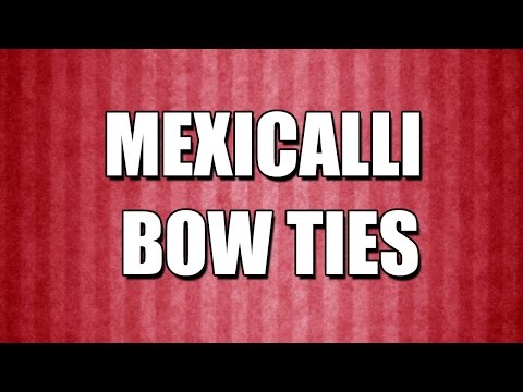 MEXICALLI BOW TIES - MY3 FOODS - EASY TO LEARN