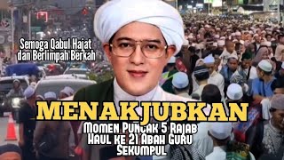 Menakjubkan | Momen Puncak 5 Rajab Haul ke 21 Abah Guru Sekumpul | Semoga Berkah dan Hajat Qabul 