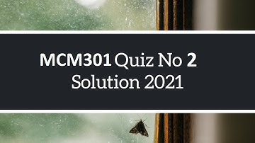 MCM301 Quiz No 2 Solve | Solution 2021