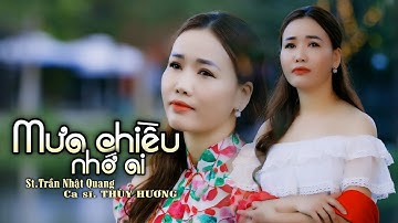 BÀI HÁT MỚI ĐANG HÓT THỊNH HÀNH XU HƯƠNG NHẤT 2024 | MƯA CHIỀU NHỚ AI - THÙY HƯƠNG | NGHE NHÓI TIM.