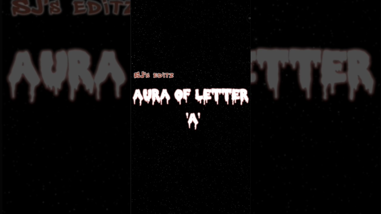 Aura of letter 'A' |SJ's editz |🥶☠️