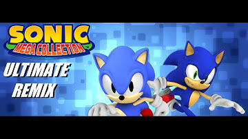 Sonic Mega Collection Theme ULTIMATE REMIX