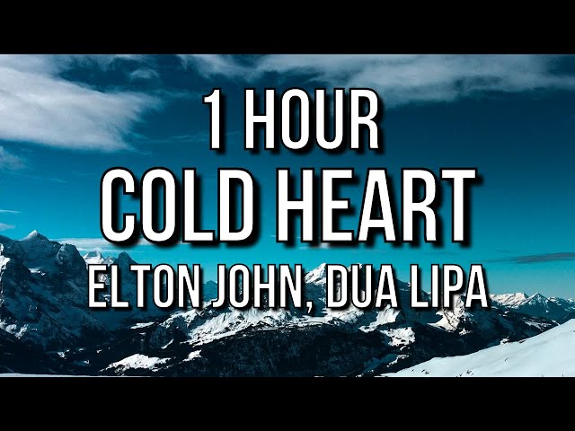 Elton John, Dua Lipa - Cold Heart (Lyrics) PNAU Remix 🎵1 Hour class=