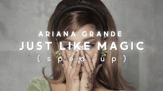 Ariana Grande - Just like magic (sped up)