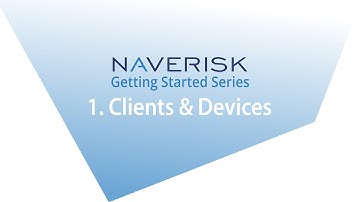 Naverisk Getting Started -  1. Clients & Devices