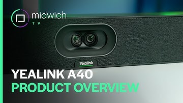 Yealink A40 Prodcut Overview | Midwich