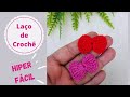 Laço de Crochê mais fácil do mundo #dicas