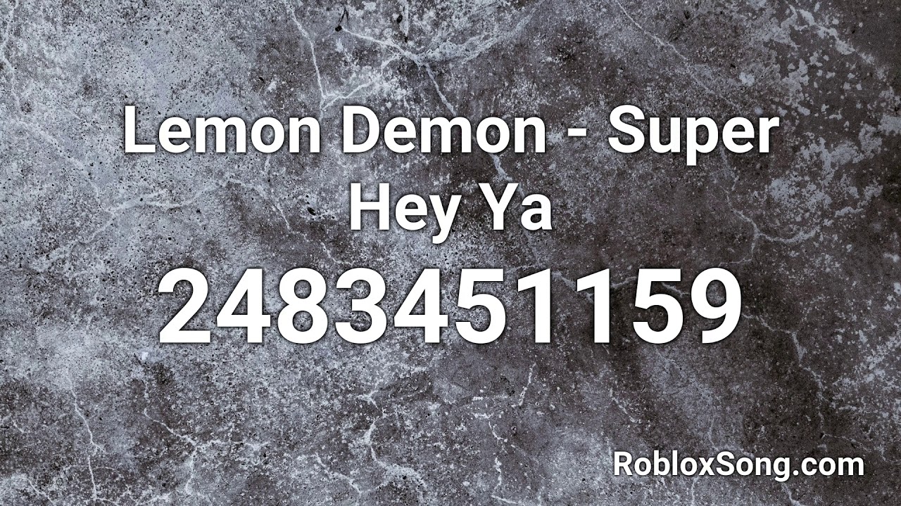 Lemon Demon Super Hey Ya Roblox Id Roblox Music Code Youtube