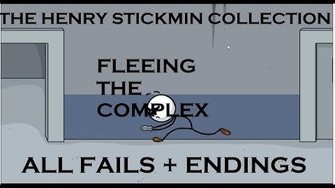 The Henry Stickmin Collection #4 Fleeing The Complex All Fails + Endings