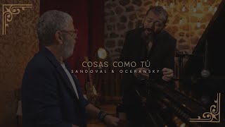 Video voorbeeld van "EDGAR OCERANSKY & LEONARDO SANDOVAL - COSAS COMO TÚ (ORÍGENES)"