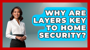 Why Are Layers Key To Home Security? - Real Life Curriculum