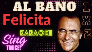 Al Bano - Felicita (Karaoke version) Sing Twice😊🎤♥️