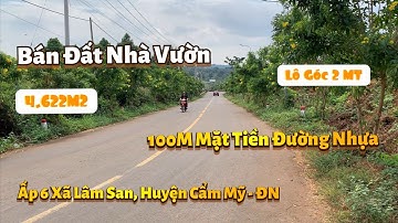 ✅ Bán 4.622 M2 Đất Nhà Vườn Mặt Tiền Đường Nhựa Ấp 6 Xã Lâm San, Huyện Cẩm Mỹ, Đồng Nai - Gía 80tr/m