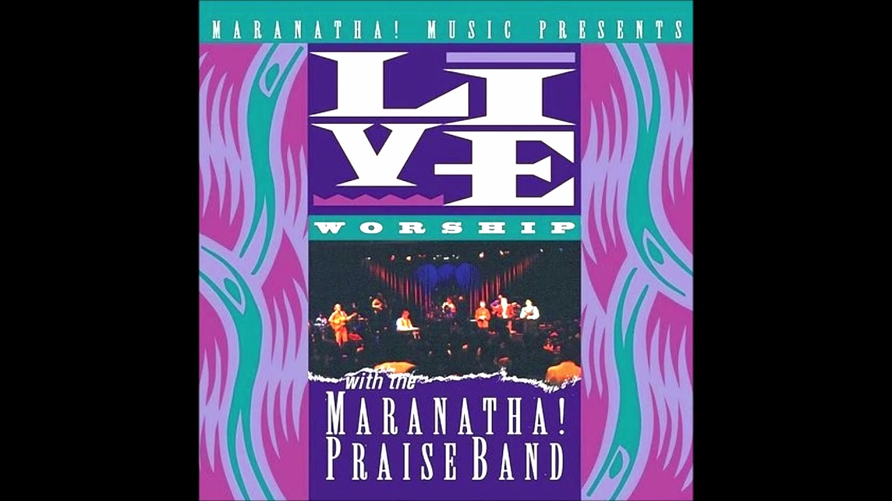 THE MARANATHA! PRAISE BAND ~ LIVE WORSHIP - PART I - 1995 - YouTube