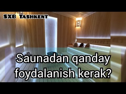 Saunadan qanday foydalanish kerak? / Как пользоваться сауной?  / Как париться в бане?