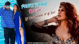 Paani Paani  Remix   Dj Doc  Dj Unbeatable  Aastha Gill  Badshah  Jacqueline Fernandes