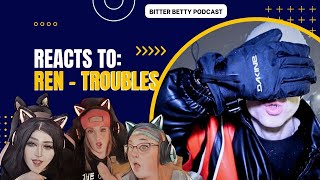 Bitter Betty Podcast - Reacts to @RenMakesMusic 