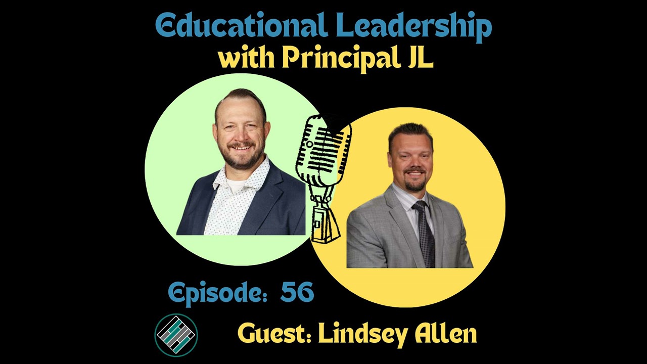 Episode 56: Lindsey Allen’s Leadership Journey: How a Principal Scaled Influence, Protected Teach...