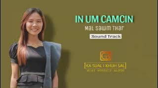 IN UM CAMCIN // SOUNDTRACK // MALSAWM THAR LE WORSHIP TEAM // GIDEON BAWI ()