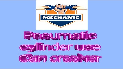 Pneumatic can crusher final year project mechanical engineering