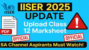 IISER 2025 | Important Document Upload Update 🔔 | Class 12th Marksheet & Selective Docs for upload